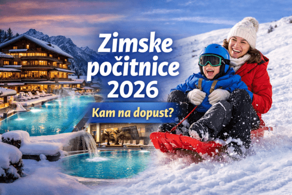 Naslovna slika članka Zimske počitnice 2026: kam na dopust (wellness in družinski oddih v snegu)